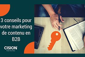 3 conseils pour votre marketing de contenu en B2B via @CisionFrance 3 conseils pour votre marketing de contenu en B2B via @CisionFrance