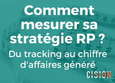 Comment mesurer les résultats d’une stratégie #RP du tracking de l’envoi du CP au chiffre d’affaires généré ? #EarnedMedia via @CisionFrance Comment mesurer les résultats d’une stratégie #RP du tracking de l’envoi du CP au chiffre d’affaires généré ? #EarnedMedia via @CisionFrance