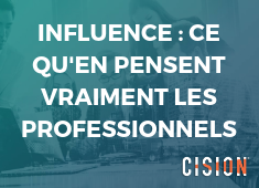 Etude – Influence : ce qu’en pensent les professionnels via @CisionFrance Etude – Influence : ce qu’en pensent les professionnels via @CisionFrance