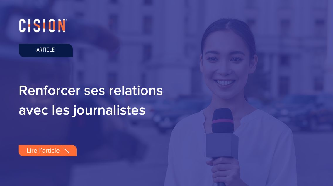 Comment renforcer sa relation avec les journalistes en 2023 Comment renforcer sa relation avec les journalistes en 2023